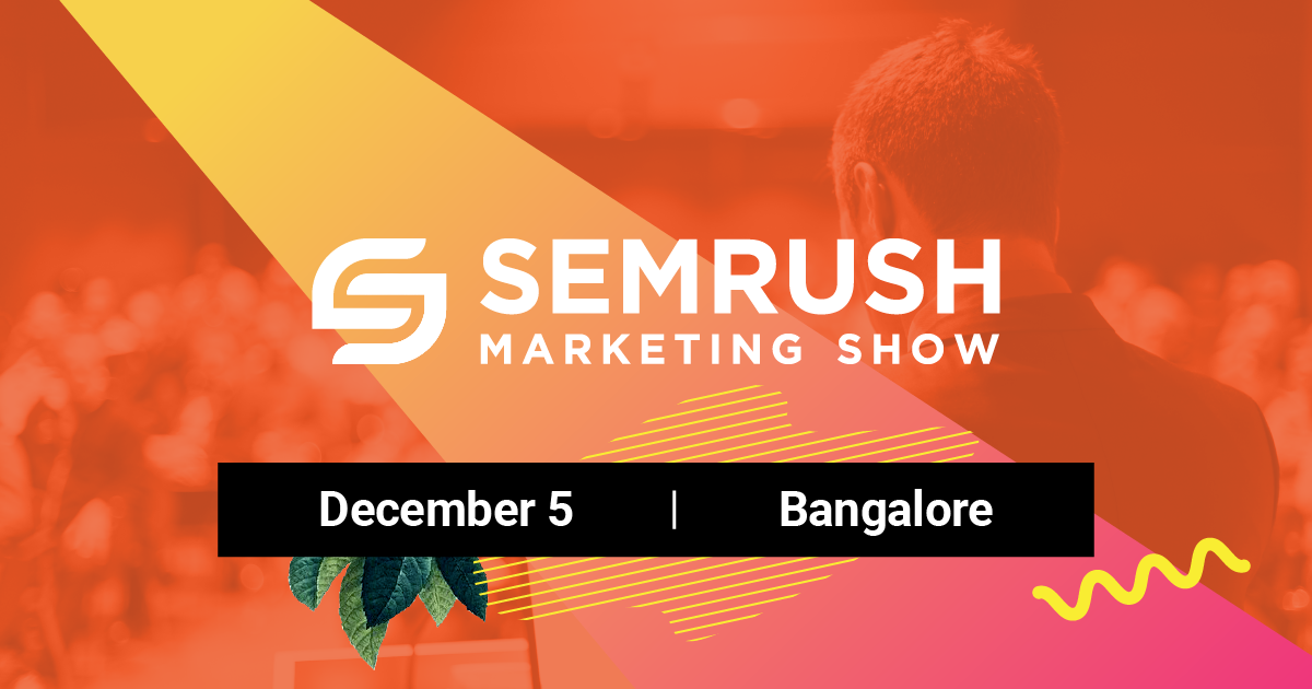 SEMRush Brings It’s First Digital Marketing Conference to India